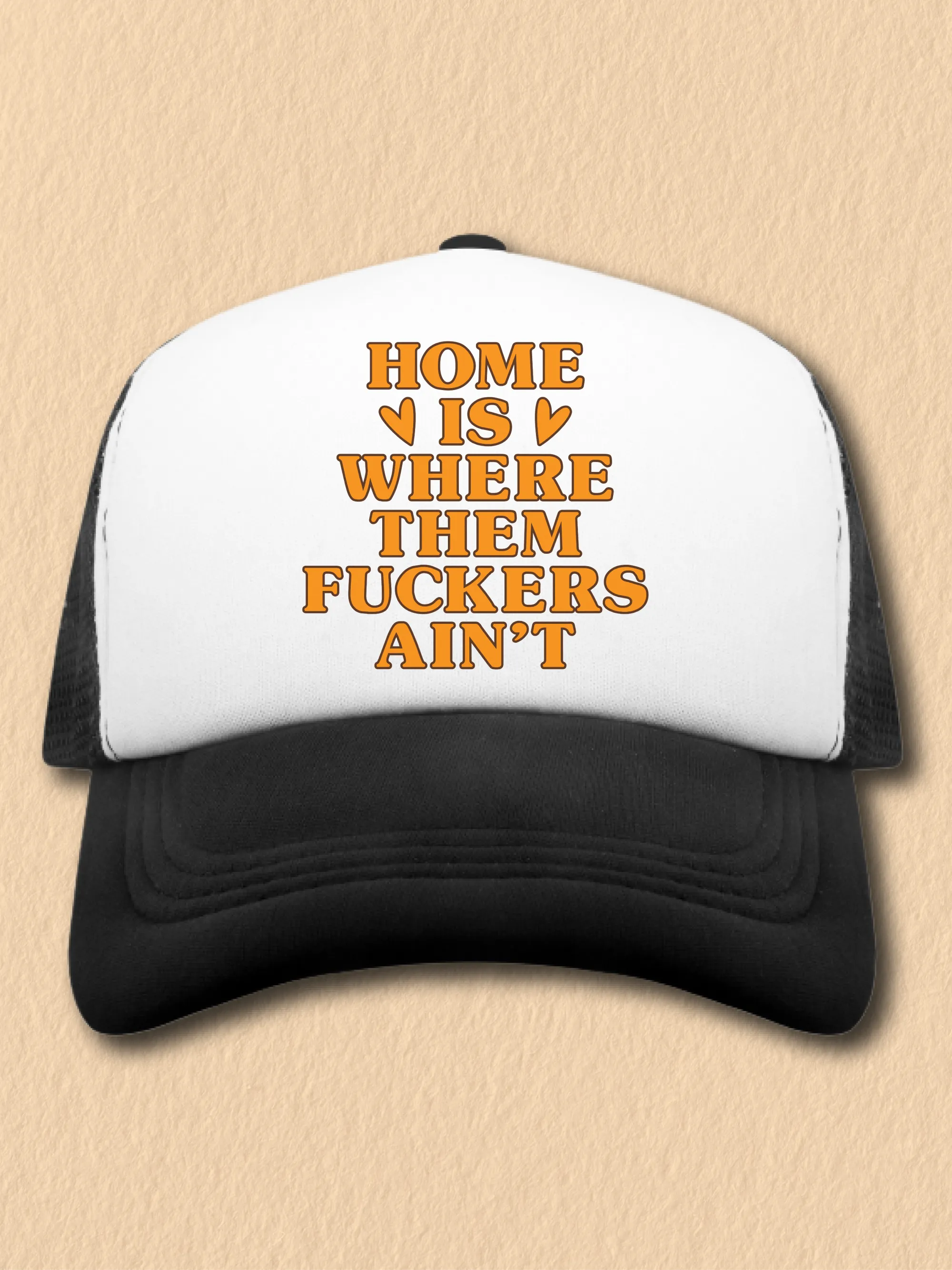 Home Is Where Them F--kers Ain't (Hat)