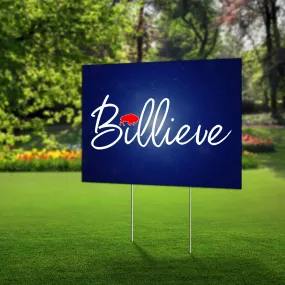 Lawn Sign - Billieve Show your Support for the Bills with this Billieve sign